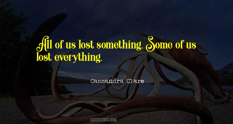 Lost Everything Quotes #1500128