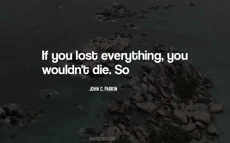 Lost Everything Quotes #1734943