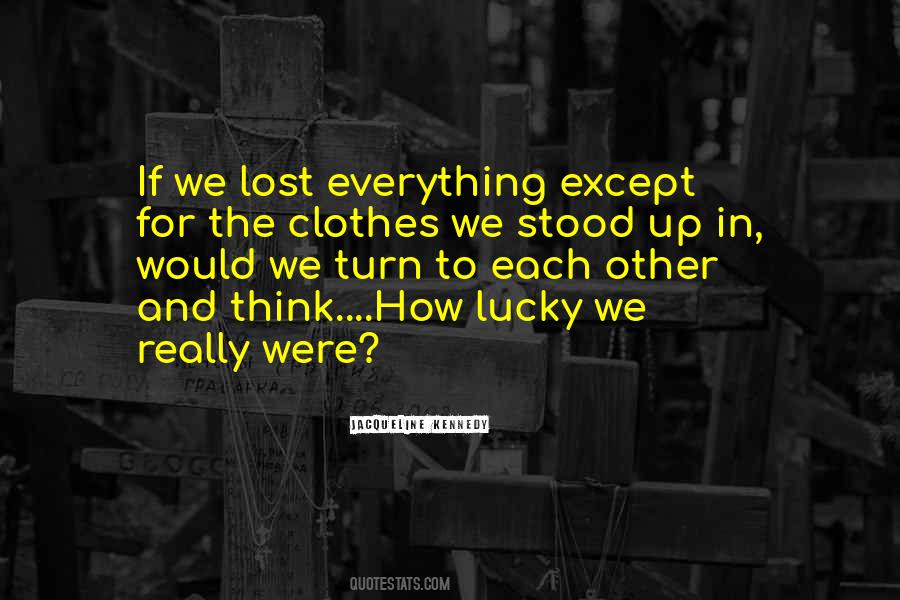 Lost Everything Quotes #1789774