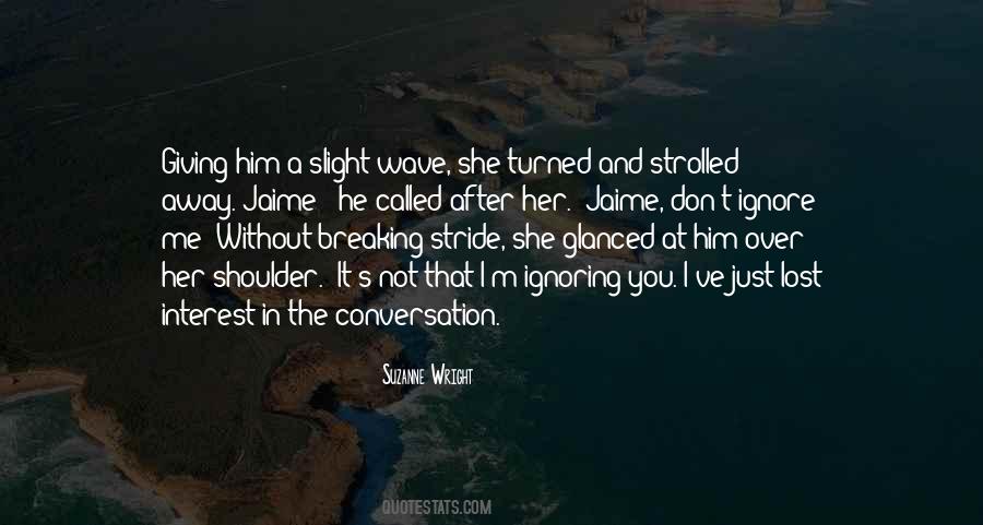 Lost Interest In You Quotes #885510