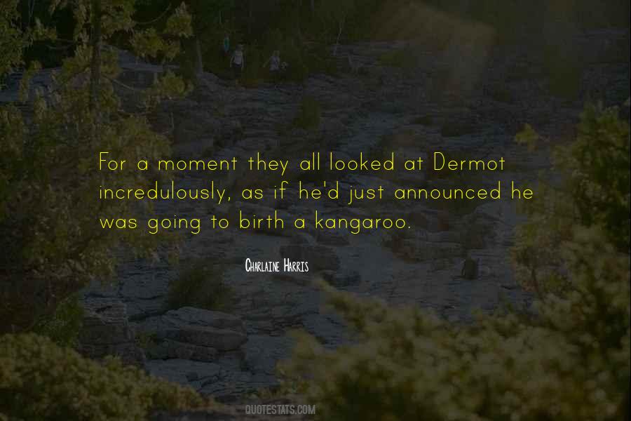 Quotes About Dermot #1702280