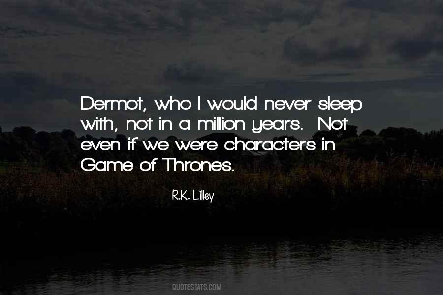 Quotes About Dermot #1739601