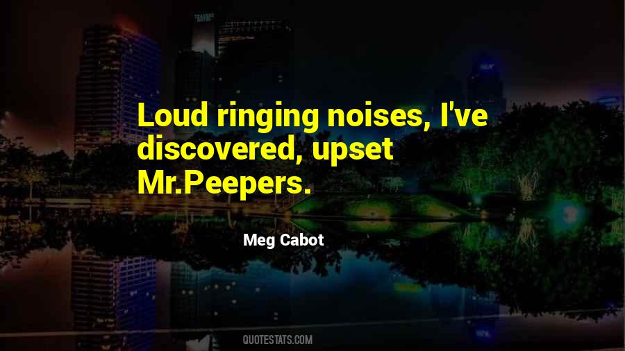 Loud Noise Quotes #420594