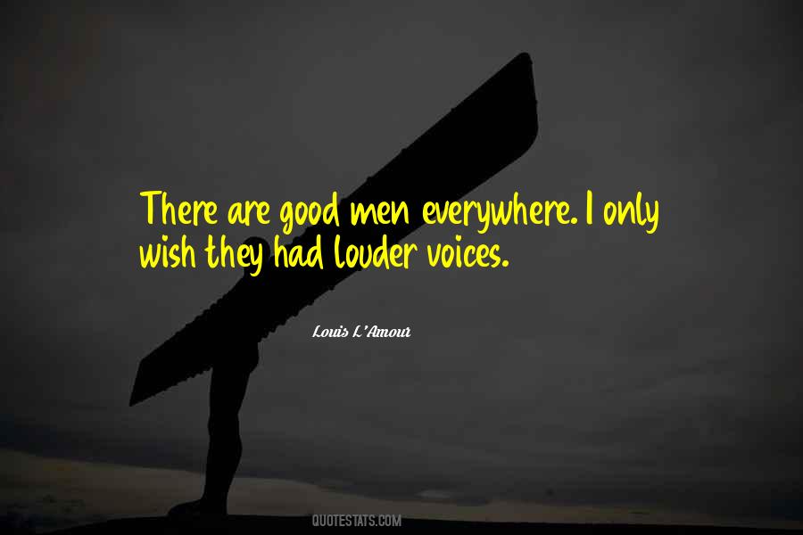 Louder Voice Quotes #1631319