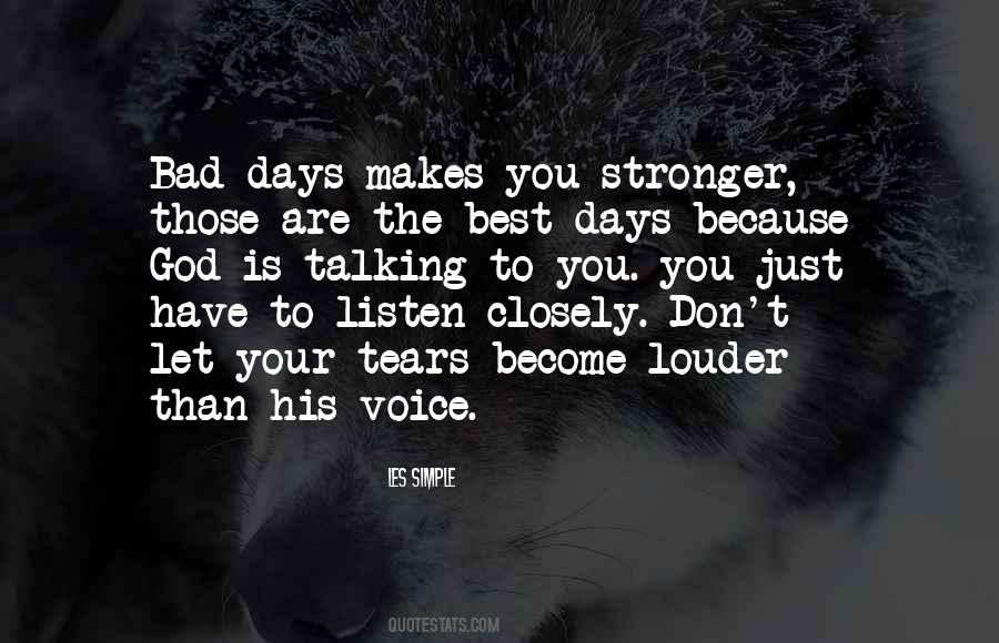 Louder Voice Quotes #1706476