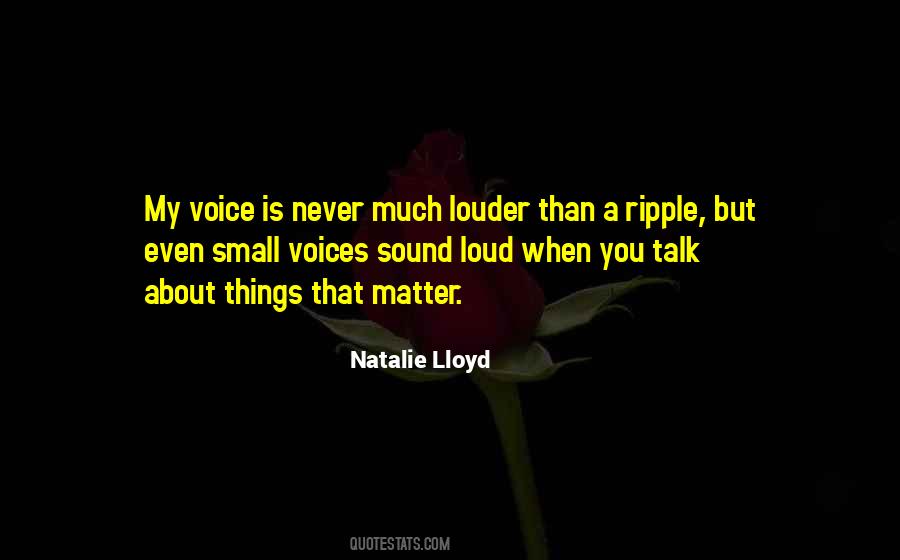 Louder Voice Quotes #695521