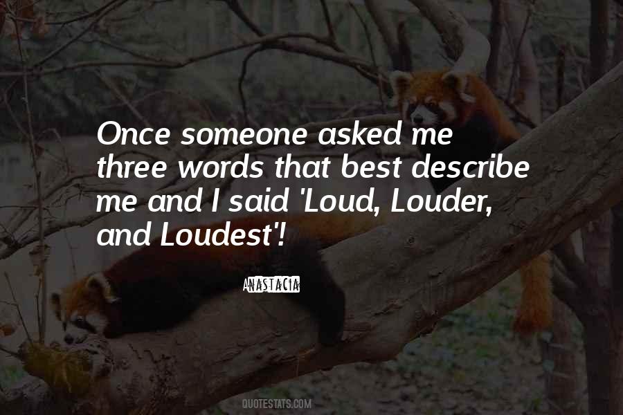 Loudest Quotes #637095