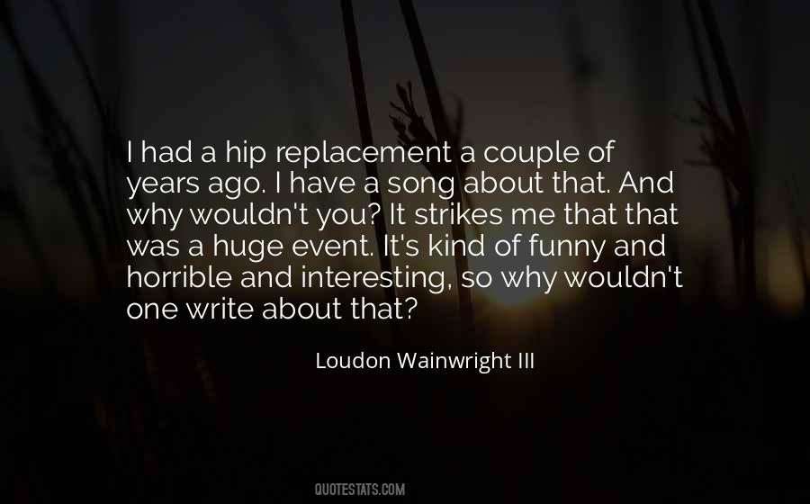 Loudon Wainwright Quotes #1717722