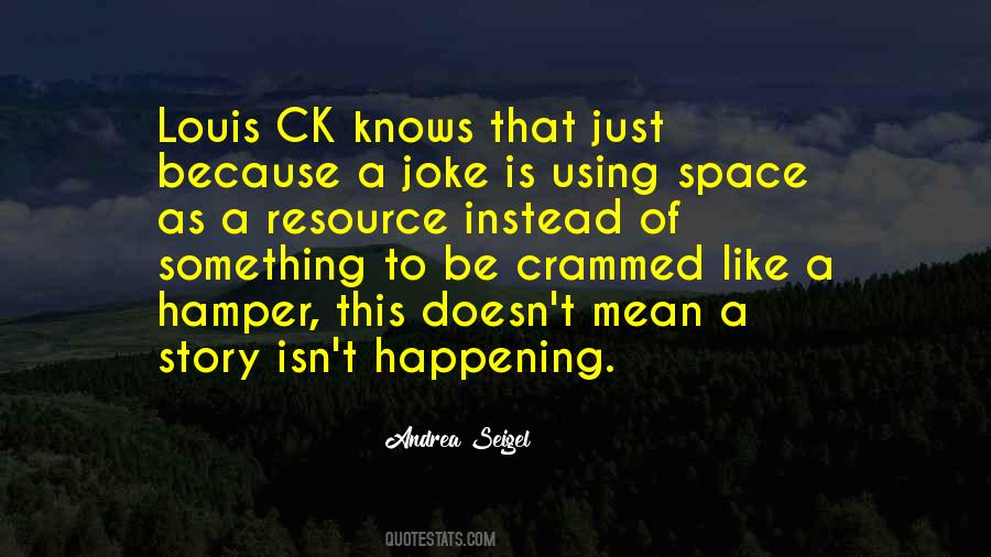 Louis Ck Quotes #1525404