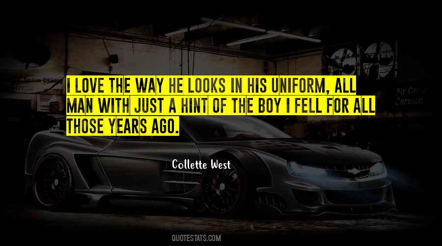 Love A Man In Uniform Quotes #1703901