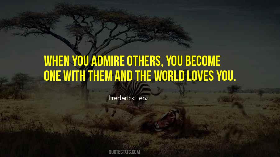 Love Admire You Quotes #1486721