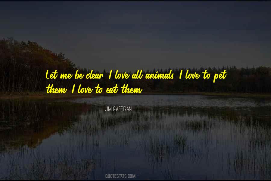 Love All Animals Quotes #1127056