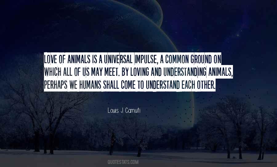 Love All Animals Quotes #592923