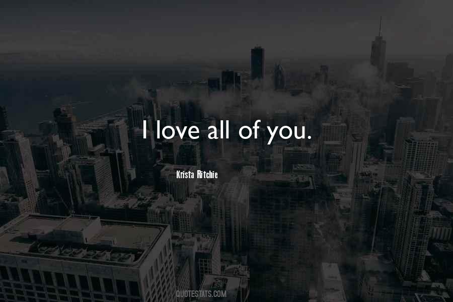 Love All Of You Quotes #1515735