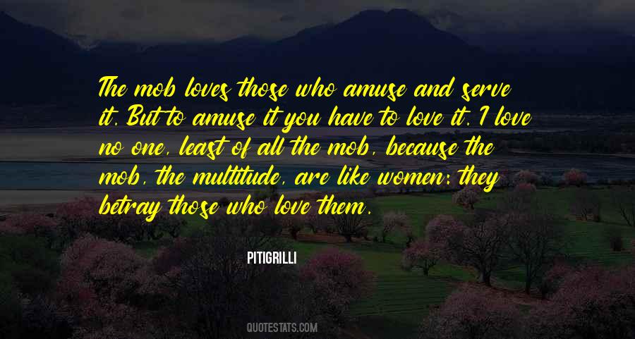 Love All Serve All Quotes #1068968