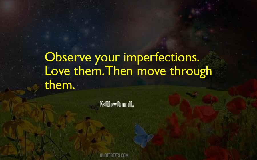 Love All Your Imperfections Quotes #654603