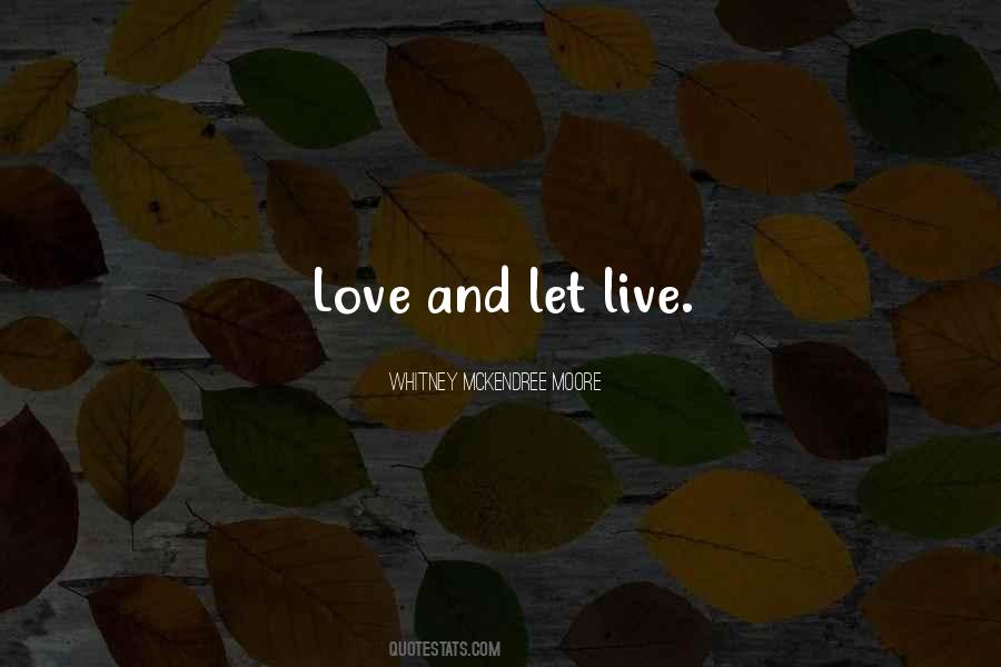 Love And Let Live Quotes #529122