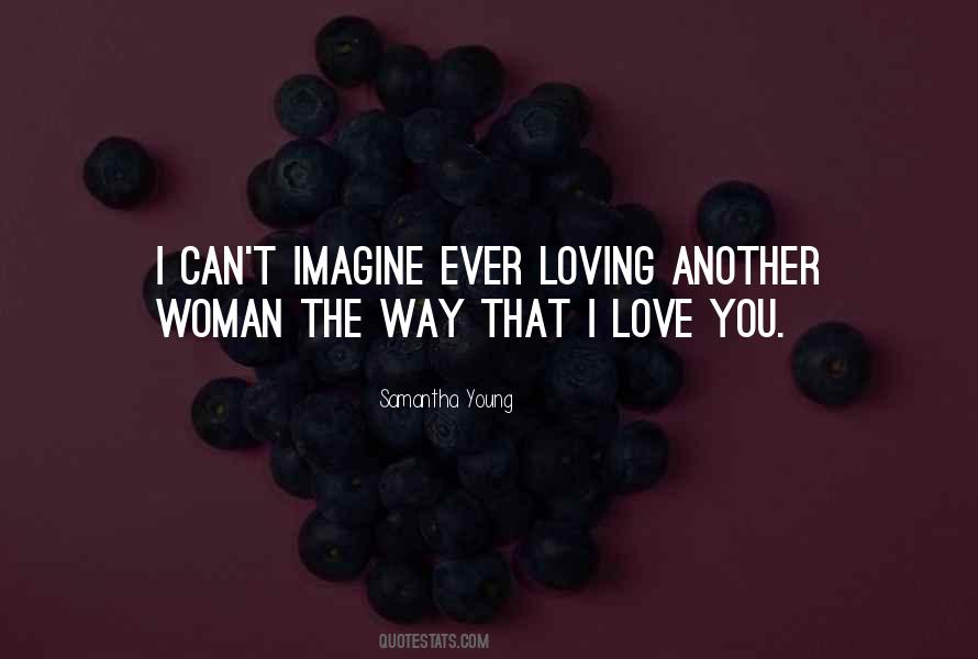 Love Another Woman Quotes #1855070