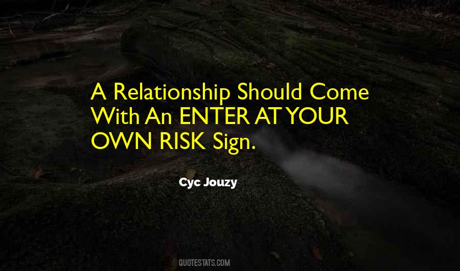 Love At Your Own Risk Quotes #494675