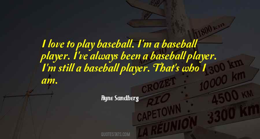 Love Baseball Player Quotes #135681