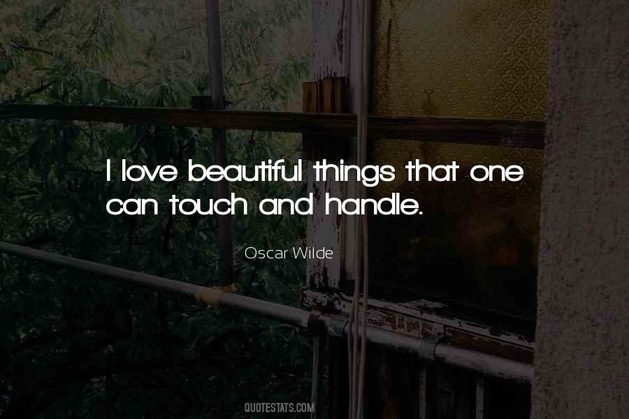 Love Beautiful Things Quotes #1764674