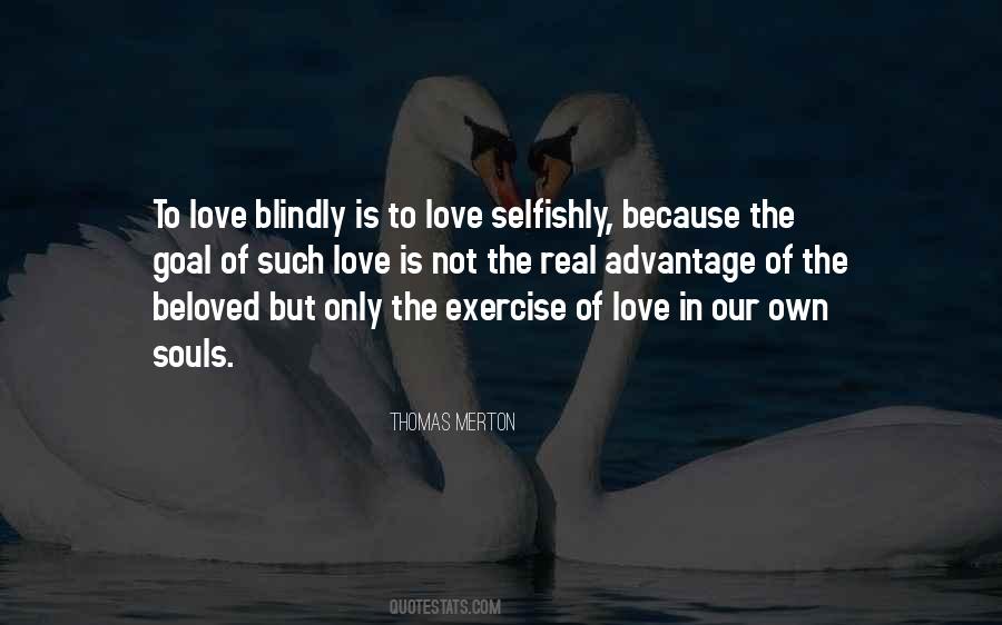 Love Blindly Quotes #1828920