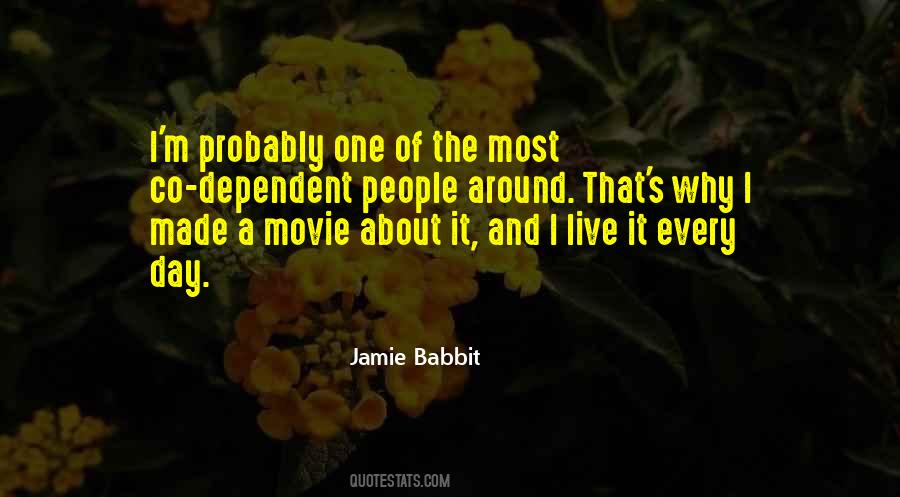 Quotes About Dependent People #1083797