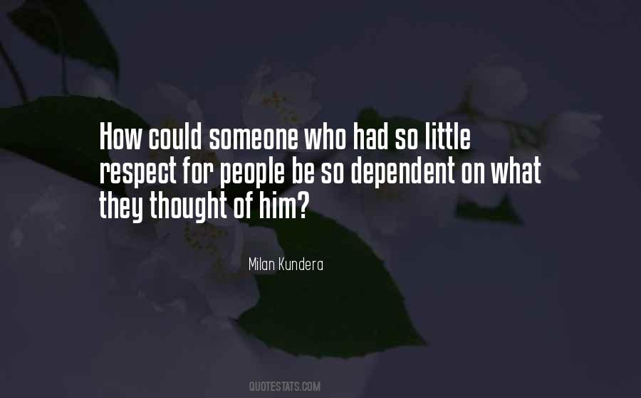 Quotes About Dependent People #495250