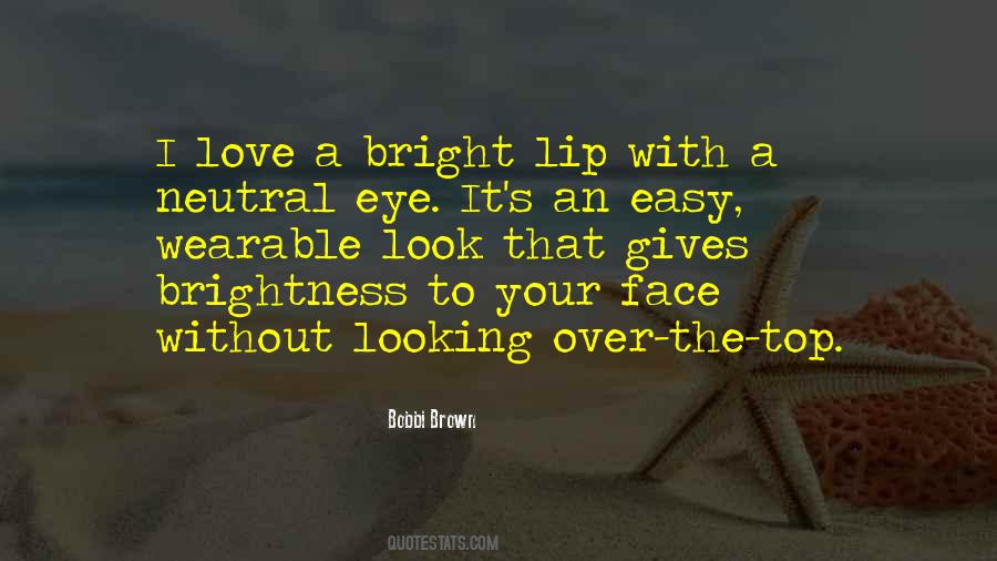 Love Brightness Quotes #1072146