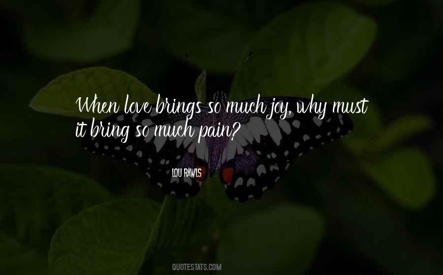Love Brings Pain Quotes #445443