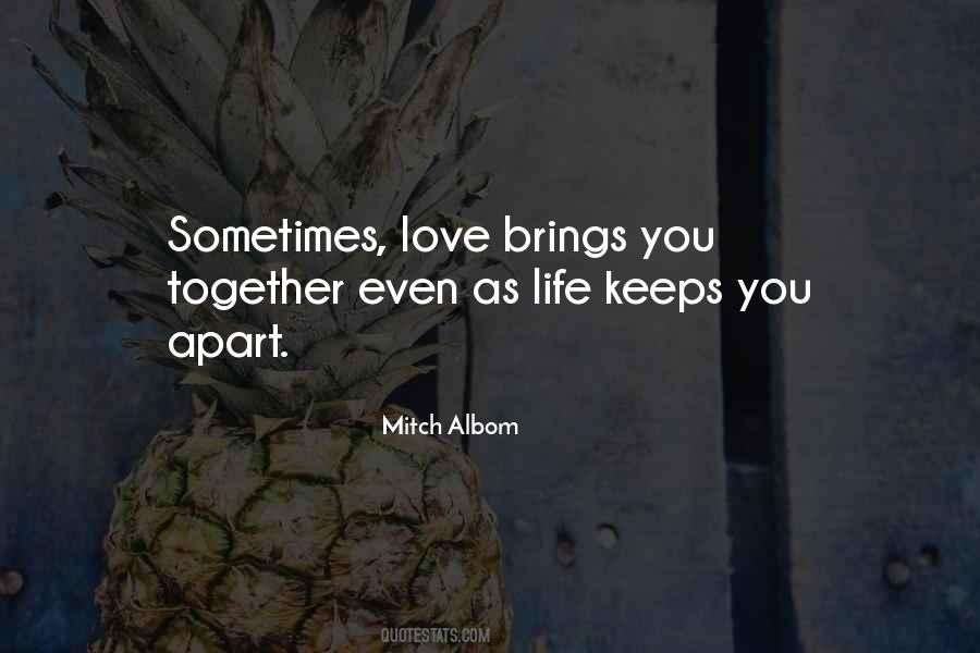 Love Brings Us Together Quotes #494245