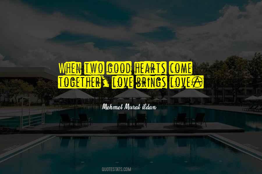 Love Brings Us Together Quotes #877576