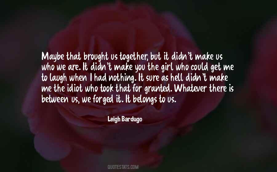 Love Brought Us Together Quotes #1232575