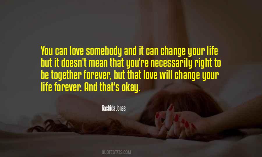 Love Can Change Your Life Quotes #1794546