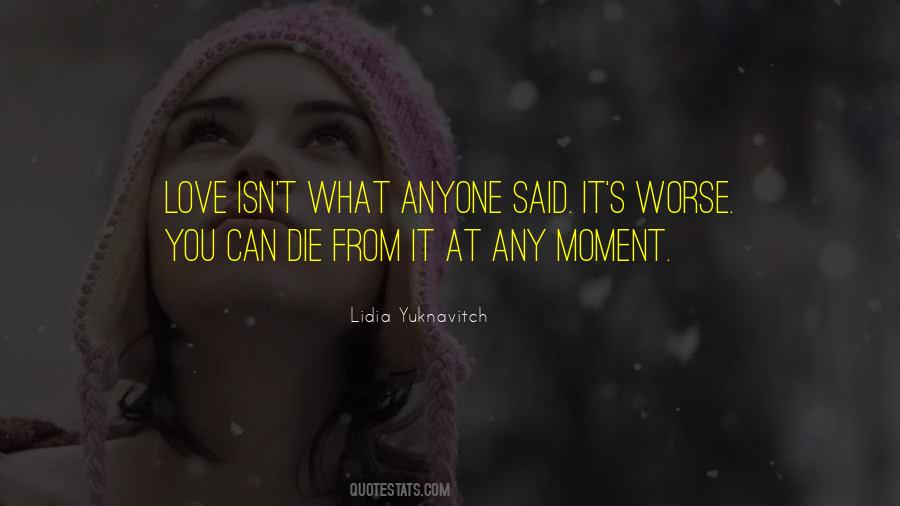 Love Can Die Quotes #297245