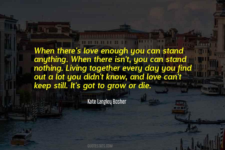 Love Can Grow Quotes #1365692