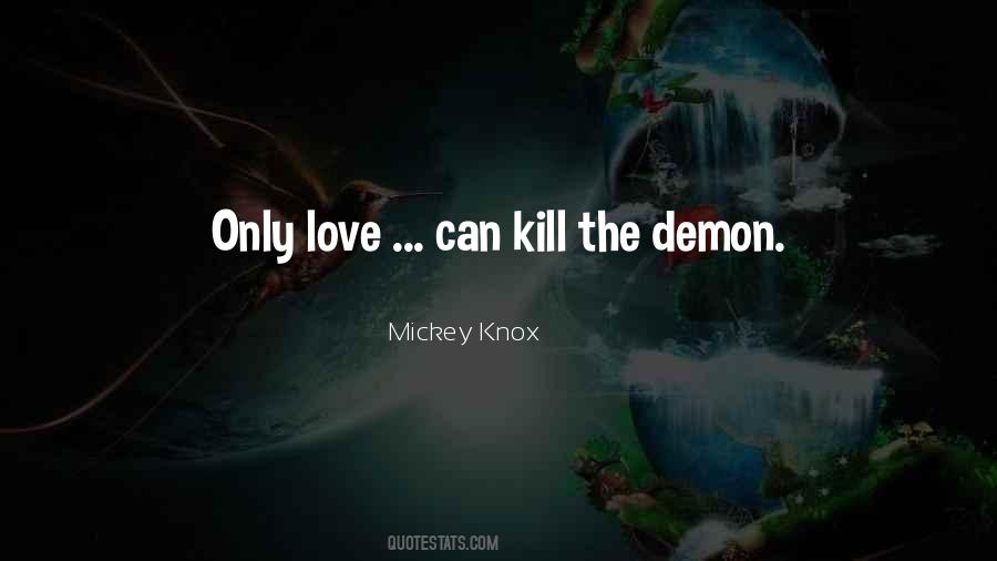 Love Can Kill Quotes #279237