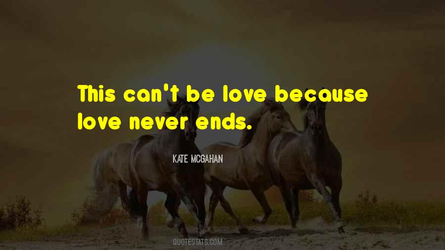 Love Can Never Be Quotes #315700
