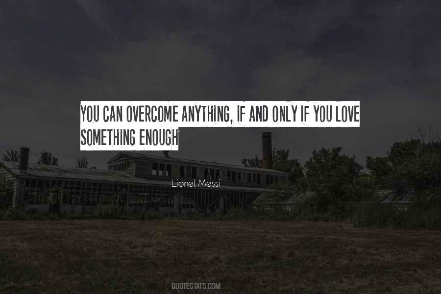 Love Can Overcome Quotes #1725002