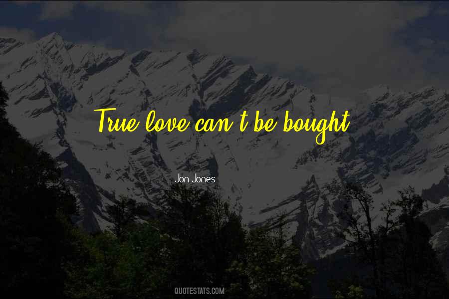 Love Can't Be Bought Quotes #497123