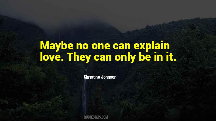 Love Can't Explain Quotes #353523