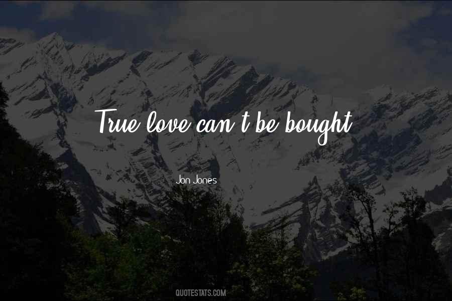 Love Cannot Be Bought Quotes #497123