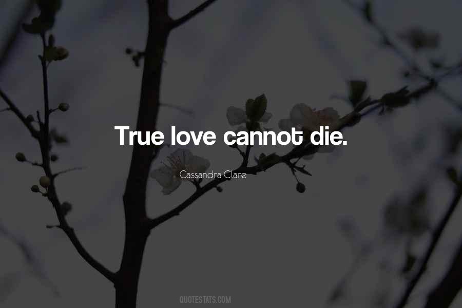 Love Cannot Die Quotes #929002