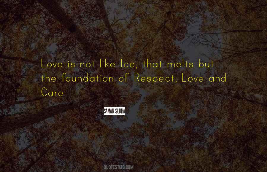Love Care Respect Quotes #482228