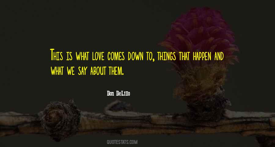 Love Comes Quotes #350346