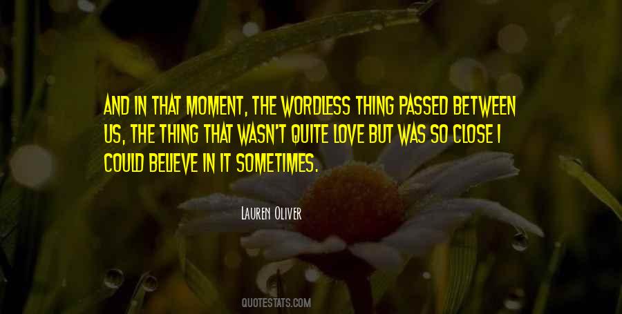 Love Comes To Those Who Believe It Quotes #7277