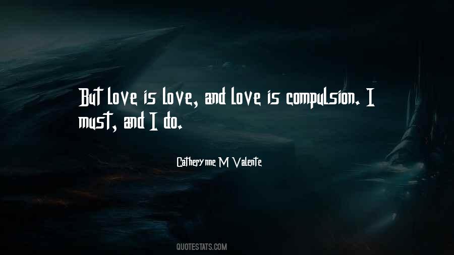 Love Compulsion Quotes #666444