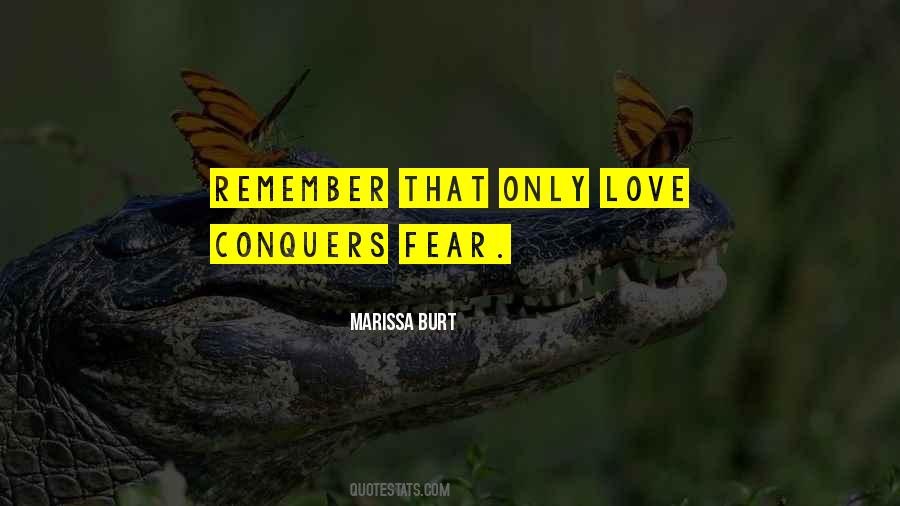 Love Conquers Fear Quotes #1305395