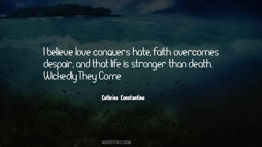 Love Conquers Hate Quotes #1615415