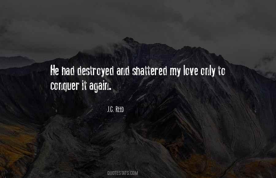 Love Destroyed Me Quotes #707122